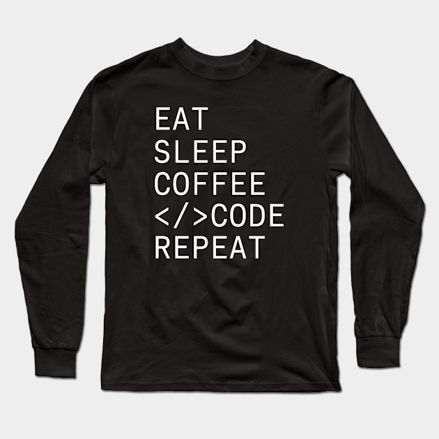 Eat, Sleep, Coffee, Code, Repeat Long Sleeve T-Shirt by Issho Ni